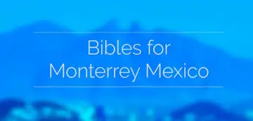Bibles for Monterrey, Mexico